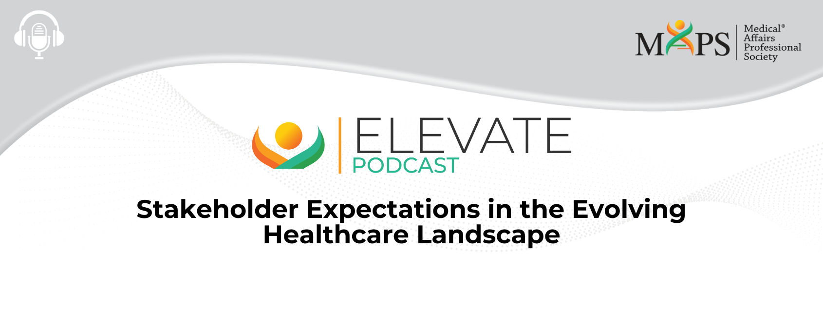 Podcast: Stakeholder Expectations in the Evolving Healthcare Landscape