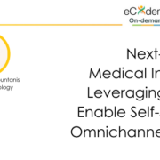 Next-Gen Medical Information Leveraging Digital to Enable Self-Service and Omnichannel Experience