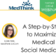 A Step-by-Step Guide to Maximizing Your Medical Affairs Social Media Presence