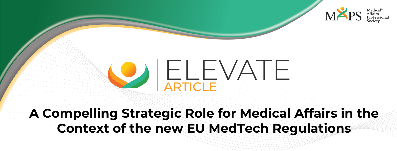 A Compelling Strategic Role for Medical Affairs in the Context of the new EU MedTech Regulations