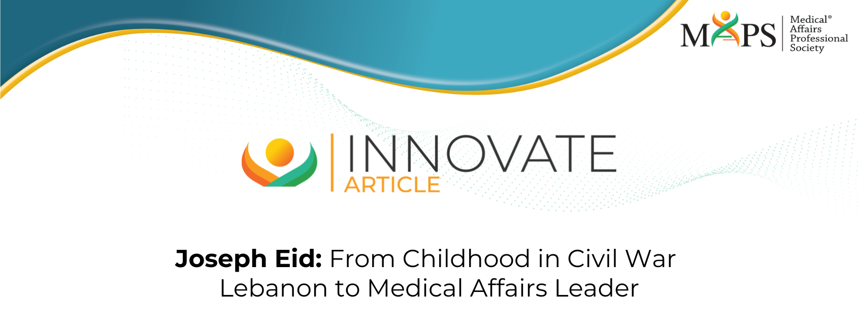Joseph Eid: From Childhood in Civil War Lebanon to Medical Affairs Leader