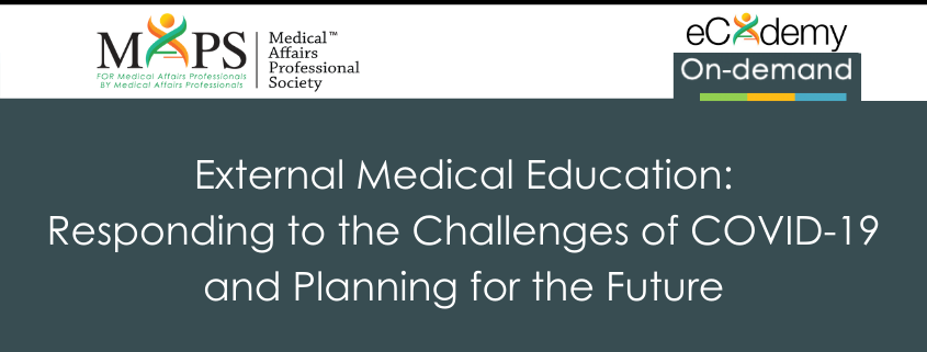 External Medical Education: Responding To The Challenges Of COVID-19 And Planning For The Future