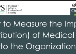 How To Measure The Impact (Contribution) Of Medical Affairs To The Organization