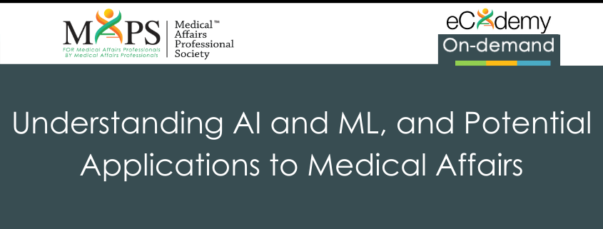 Understanding AI And ML And Potential Applications For Medical Affairs