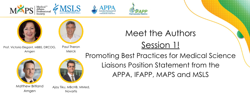 Meet the Authors - Promoting Best Practices for Medical Science Liaisons Position Statement from the APPA, IFAPP, MAPS and MSLS