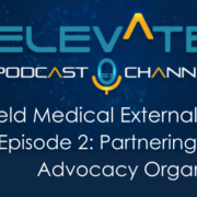 Field Medical External Stakeholders: Partnering for Today and Tomorrow - episode 2 Partnering with Patient Advocacy Organizations