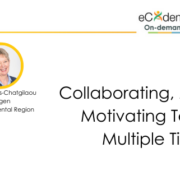 Collaborating, Managing and Motivating Teams Across Multiple Time Zones