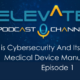 What is Cybersecurity And Its Importance For Medical Device Manufacturers