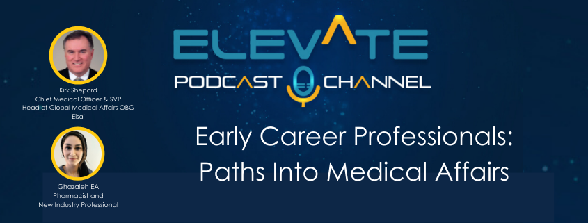 Early Career Professionals: Paths Into Medical Affairs
