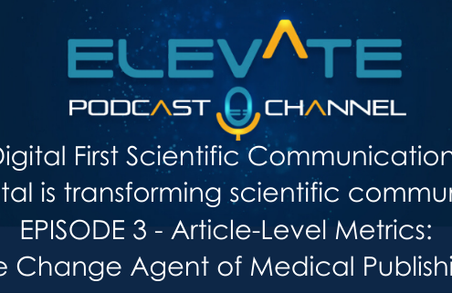 Digital First Scientific Communications – How digital is transforming scientific communications Episode 3 Article-Level Metrics: The Change Agent of Medical Publishing