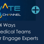 4 Ways Field Medical Teams Can Better Engage Experts