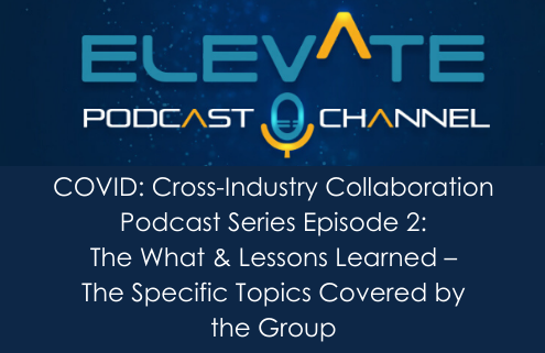COVID: Cross-Industry Collaboration Podcast Series (Evelyn DeSantis) Episode 2: The What & Lessons Learned – The Specific Topics Covered by the Group