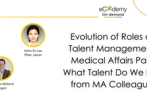 Evolution of Roles and Talent Management in Medical Affairs Part 1: What Talent Do We Need from MA Colleagues?