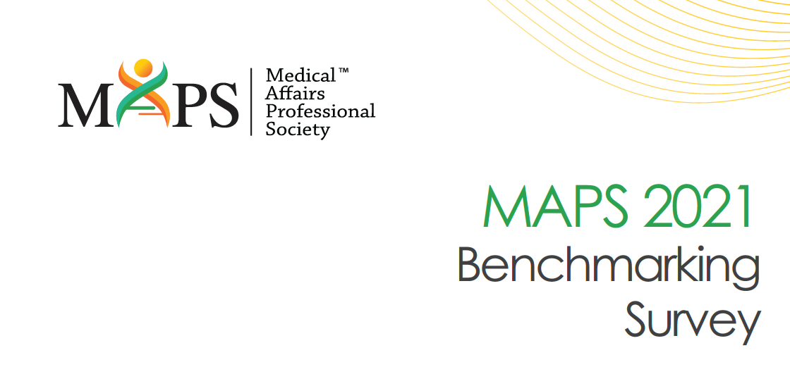 MAPS 2021 INDUSTRY BENCHMARKING REPORT Medical Affairs Professional