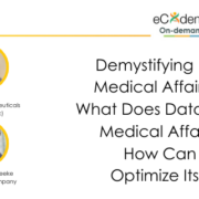 Demystifying Data in Medical Affairs Part I: What Does Data Mean to Medical Affairs and How Can We Optimize Its Use?