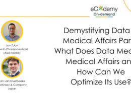 Demystifying Data in Medical Affairs Part I: What Does Data Mean to Medical Affairs and How Can We Optimize Its Use?