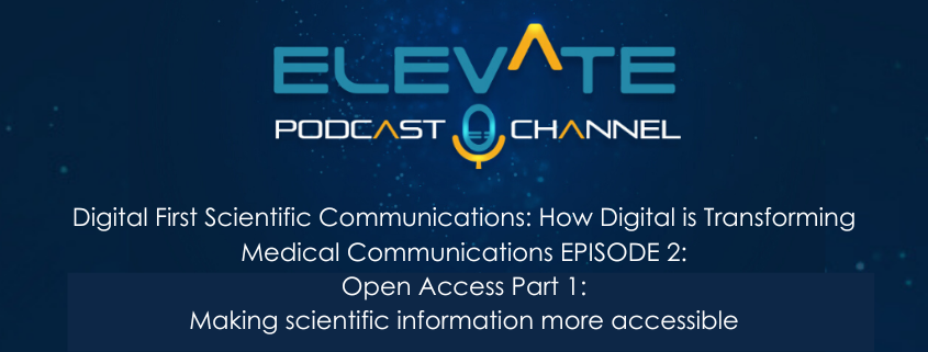 Digital First Scientific Communications – How Digital is Transforming Medical Communications EPISODE 2