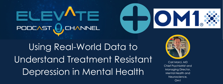 Using Real-World Data to Understand Treatment Resistant Depression in Mental Health