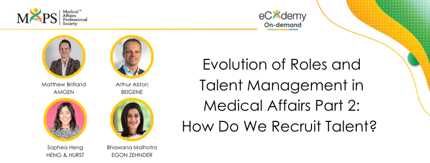 Evolution of Roles and Talent Management in Medical Affairs Part 2: How Do We Recruit Talent?