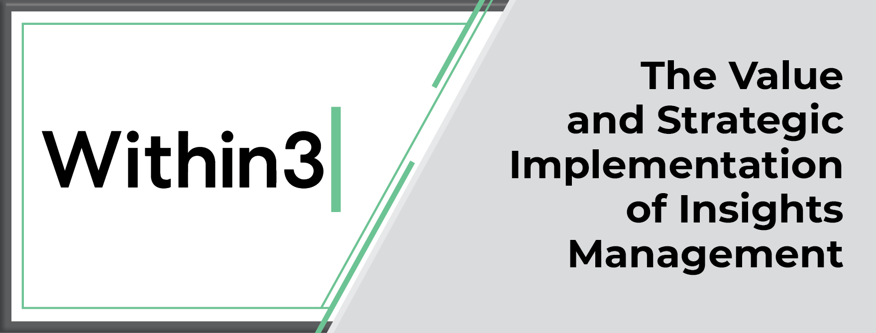 The Value and Strategic Implementation of Insights Management
