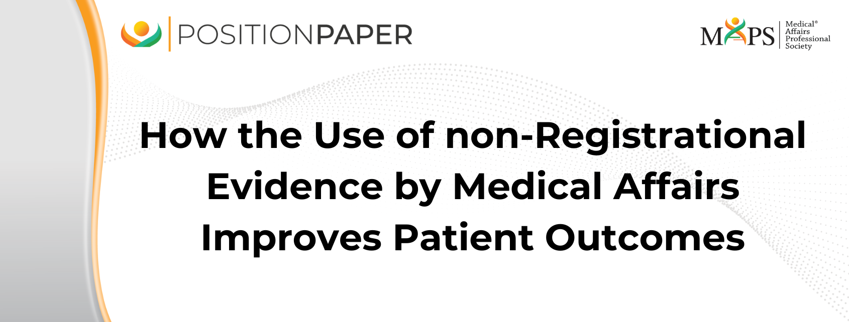 How the Use of non-Registrational Evidence by Medical Affairs Improves Patient Outcomes
