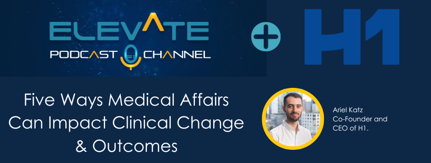 Five Ways Medical Affairs Can Impact Clinical Change & Outcomes