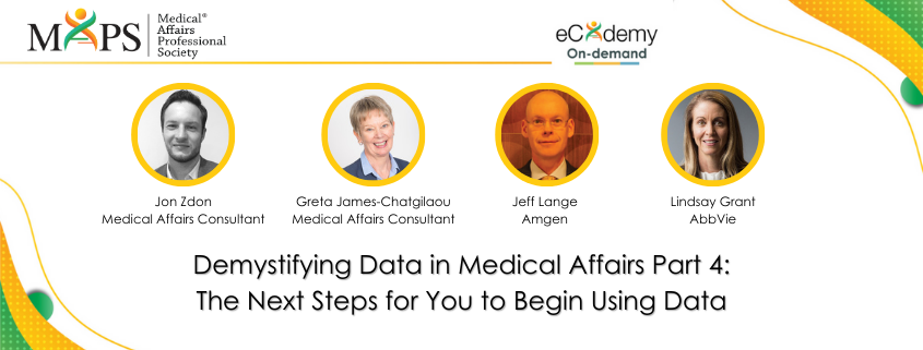 Demystifying Data in Medical Affairs Part 4: The Next Steps for You to Begin Using Data