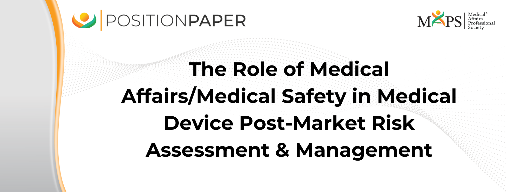 The Role of Medical Affairs/Medical Safety in Medical Device Post-Market Risk Assessment & Management